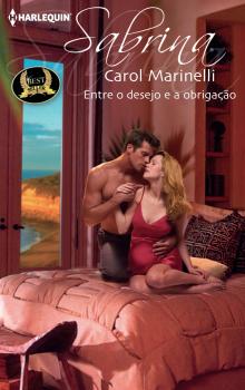 Читать Entre o desejo e a obrigação - Carol Marinelli