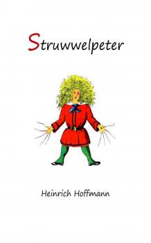 Читать Struwwelpeter: Merry Stories and Funny Pictures - Heinrich Hoffmann