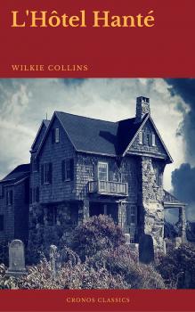 Читать L'Hôtel Hanté (Cronos Classics) - Wilkie Collins Collins