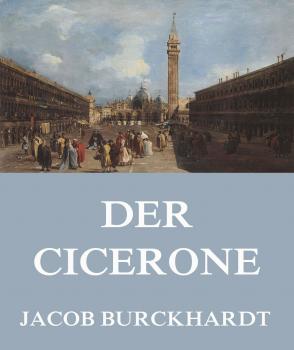 Читать Der Cicerone - Jacob Burckhardt