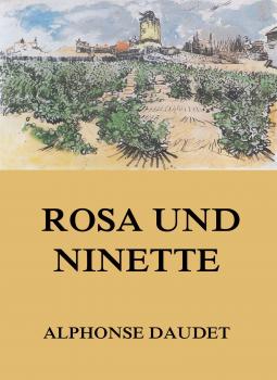 Читать Rosa und Ninette - Альфонс Доде