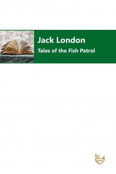 Читать Tales of the Fish Patrol - Джек Лондон