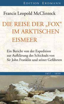 Читать Die Reise der Fox im arktischen Eismeer - Sir Francis Leopold McClintock
