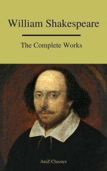 Читать The Complete Works of Shakespeare - Уильям Шекспир
