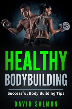 Читать Healthy Bodybuilding - David  Salmon