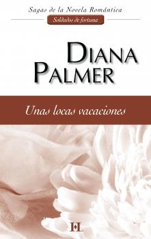 Читать Unas locas vacaciones - Diana Palmer