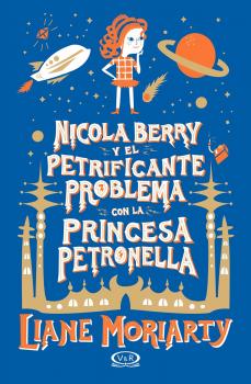 Читать Nicola Berry y el petrificante problema con la princesa Petronella - Liane  Moriarty
