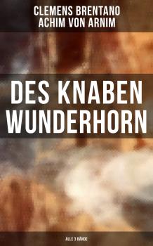 Читать Des Knaben Wunderhorn (Alle 3 Bände) - Clemens Brentano