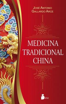 Читать Medicina tradicional china - José Antonio Gallardo Arce