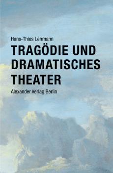 Читать Tragödie und Dramatisches Theater - Hans-Thies  Lehmann
