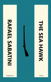 Читать The Sea Hawk - Rafael Sabatini