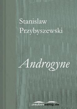 Читать Androgyne - Stanisław Przybyszewski