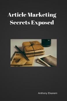 Читать Article Marketing Secrets Exposed - Anthony  Ekanem