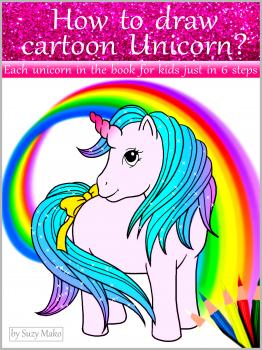 Читать How to draw cartoon unicorn? - Suzy Makó