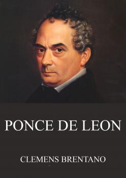 Читать Ponce de Leon - Clemens Brentano