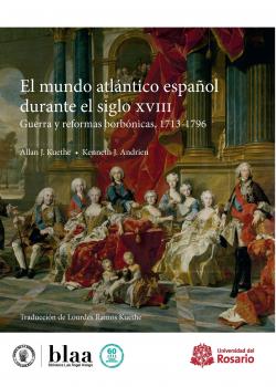 Читать El mundo atlántico español durante el siglo XVIII - Allan J, Kuethe