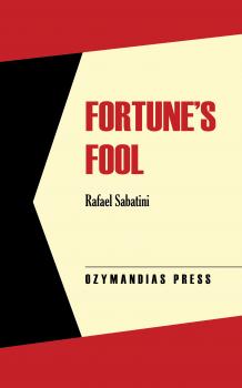 Читать Fortune's Fool - Rafael Sabatini