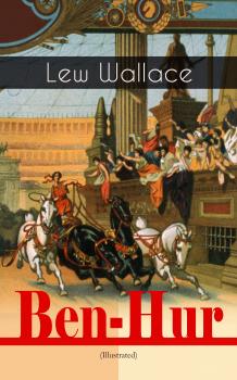 Читать Ben-Hur (Illustrated) - Lew Wallace