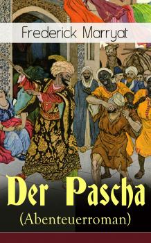 Читать Der Pascha (Abenteuerroman) - Frederick  Marryat