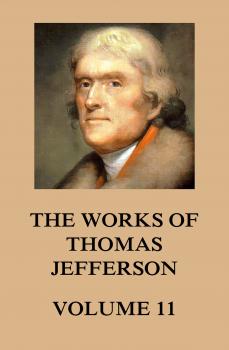Читать The Works of Thomas Jefferson - Thomas Jefferson