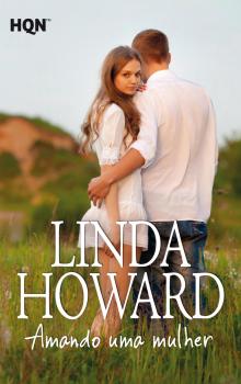 Читать Amando uma mulher - Linda Howard