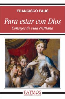 Читать Para estar con Dios - Francisco Faus Pascuchi