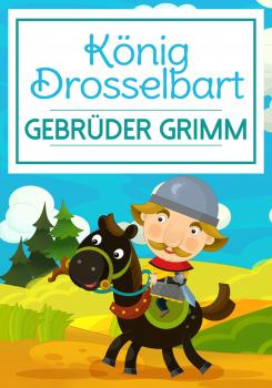 Читать König Drosselbart - Gebruder Grimm