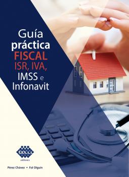Читать Guía práctica fiscal. ISR, IVA, IMSS e Infonavit 2019 - José Pérez Chávez