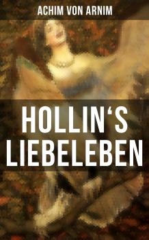 Читать Hollin's Liebeleben - Achim von Arnim