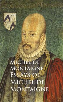 Читать Essays of Michel de Montaigne - Michel de  Montaigne