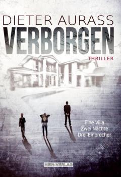 Читать Verborgen, Eine Villa, 2 Nächte, Drei Einbrecher - Dieter Aurass