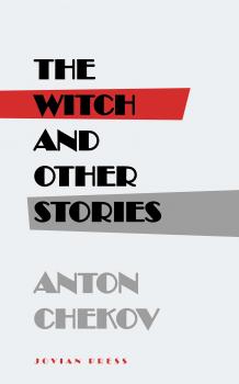 Читать The Witch and Other Stories - Anton  Chekov