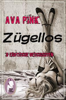 Читать Zügellos - Ava  Pink