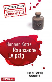 Читать Raubsache Leipzig - Henner  Kotte