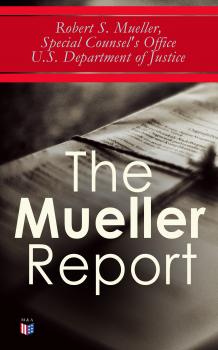 Читать The Mueller Report - Robert S. Mueller