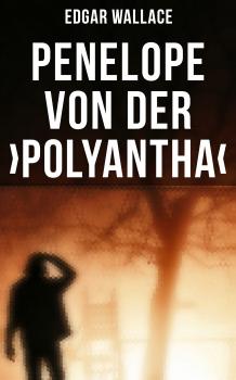 Читать Penelope von der ›Polyantha‹ - Edgar  Wallace