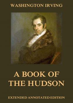 Читать A Book Of The Hudson - Вашингтон Ирвинг
