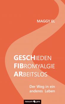 Читать Gesch-FIB-Ar/Geschieden - Fibromyalgie - Arbeitslos - Maggy EL