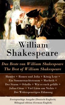 Читать Das Beste von William Shakespeare / The Best of William Shakespeare - Zweisprachige Ausgabe (Deutsch-Englisch) / Bilingual edition (German-English) - Уильям Шекспир