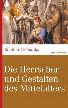 Читать Die Herrscher und Gestalten des Mittelalters - Reinhard  Pohanka