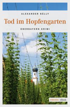 Читать Tod im Hopfengarten - Alexander Bálly