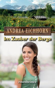 Читать Im Zauber der Berge - Andrea  Eichhorn