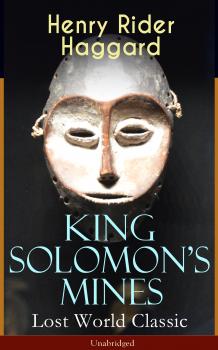 Читать King Solomon's Mines (Lost World Classic) – Unabridged - Генри Райдер Хаггард