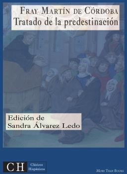Читать Tratado de la predestinación - Fray Martín de Córdoba