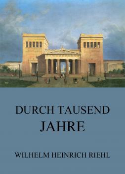 Читать Durch tausend Jahre - Wilhelm Heinrich  Riehl