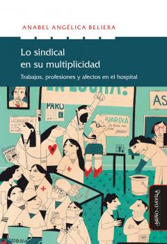 Читать Lo sindical en su multiplicidad - Anabel Angélica Beliera