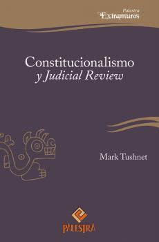 Читать Constitucionalismo y Judicial Review - Mark  Tushnet