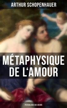 Читать Métaphysique de l'amour (Psychologie des désirs) - Arthur  Schopenhauer