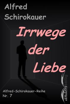 Читать Irrwege der Liebe - Alfred Schirokauer