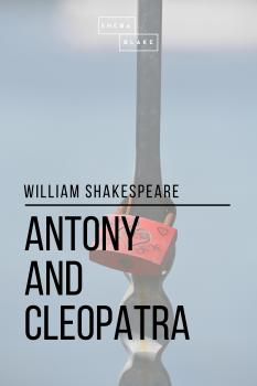 Читать Antony and Cleopatra - Уильям Шекспир
